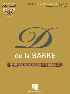 Soprano (Descant) Recorder Suite No. 9 - Deuxieme Livre in G Major, Classical Play-Along Volume 12 - Michel de la Barre - Descant Recorder Hal Leonard /CD