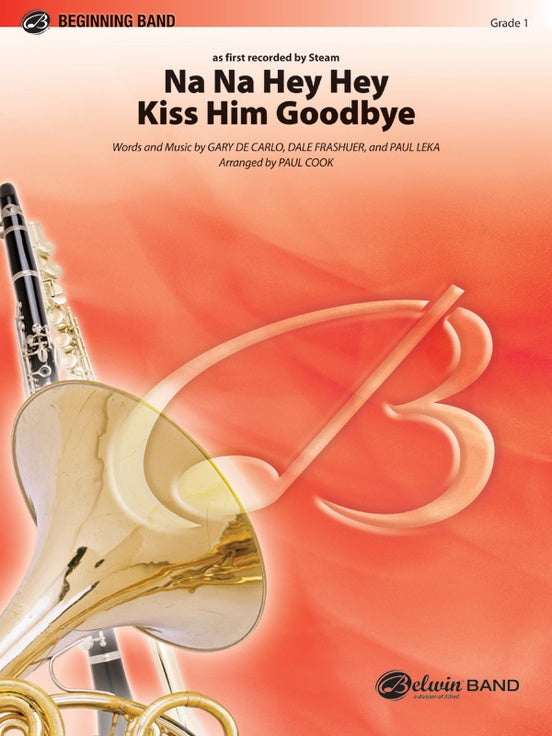 Na Na Hey Hey Kiss Him Goodbye - Concert Band Conductor Score & Parts (Digital Download)