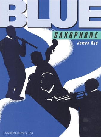 Blue Saxophone - An Introduction to Blues Styles for Alto or Tenor Saxophone and Piano - James Rae - Alto Saxophone|Saxophone|Tenor Saxophone Universal Edition