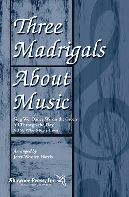 Three Madrigals About Music - SSA Jerry Weseley Harris Shawnee Press Choral Score Octavo