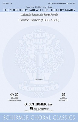 The Shepherds' Farewell to the Holy Family - (Thou Must Leave Thy Holy Dwelling) - Hector Berlioz - SATB G. Schirmer, Inc. Choral Score Octavo