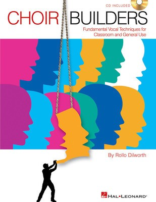Choir Builders - Fundamental Vocal Techniques for Classroom and General Use - Rollo Dilworth - Hal Leonard Softcover/CD