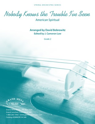 Nobody Knows the Trouble IŒÍve Seen - Spiritual - David Bobrowitz Grand Mesa Music Score/Parts