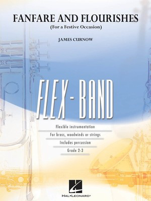 Fanfare and Flourishes (for a Festive Occasion) - FlexBand Series - James Curnow - Hal Leonard Score/Parts