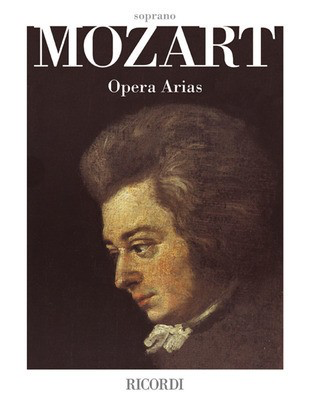 Mozart Opera Arias - Soprano - Wolfgang Amadeus Mozart - Classical Vocal Soprano Paolo Toscano Wolfgang Amadeus Mozart Ricordi