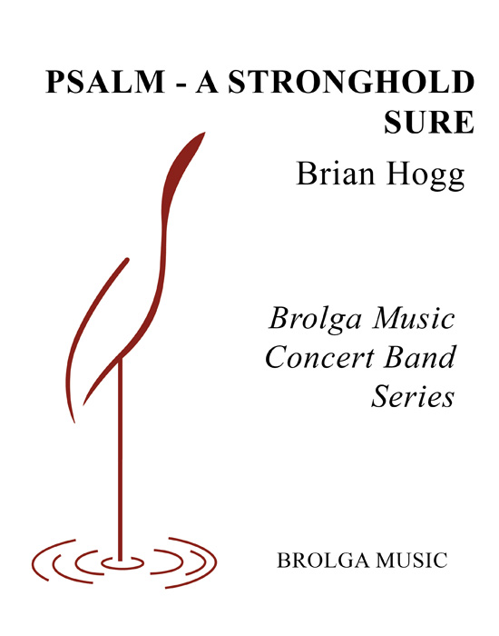 Hogg - Psalm - A Stronghold Sure - Concert Band grade 3 Brolga Music Publishing