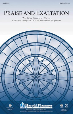 Praise and Exaltation - (with Praise to the Lord the Almighty) - David Angerman|Joseph M. Martin - SATB Shawnee Press Choral Score Octavo