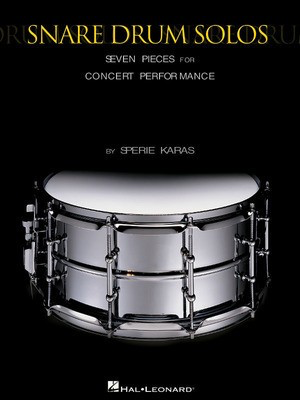Snare Drum Solos - Seven Pieces for Concert Performance - Snare Drum Sperie Karas Hal Leonard