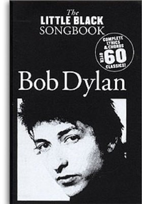 The Little Black Songbook: Bob Dylan - Guitar|Vocal Wise Publications Lyrics & Chords