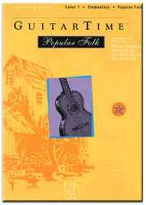 GuitarTime Popular Folk, Primer Level, Pick Style - Guitar David Hoge|Leo Welch|Philip Groeber|Rey Sanchez FJH Music Company
