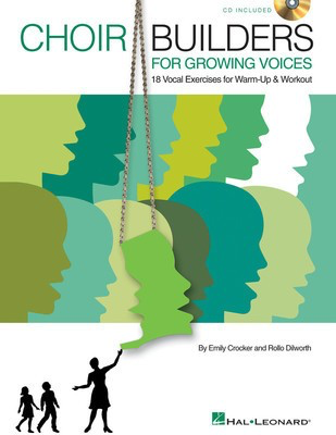 Choir Builders for Growing Voices - 18 Vocal Exercises for Warm-up & Workout - Emily Crocker|Rollo Dilworth - Hal Leonard Teacher Edition (with reproducible singer pages) Softcover/CD
