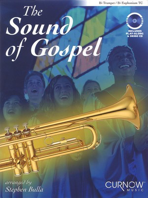 The Sound of Gospel - Bb Trumpet/Bb Euphonium TC - Baritone|Euphonium|Trumpet Stephen Bulla Curnow Music /CD