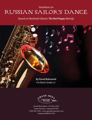 Variations on Russian Sailor's Dance - Based on Reinhold Gliere's The Red Poppy Melody - David Bobrowitz - Grand Mesa Music Score/Parts