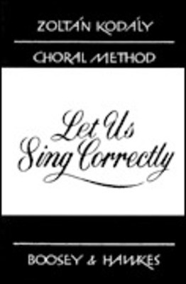 Let Us Sing Correctly - 101 Exercises in Intonation - Zoltan Kodaly - Classical Vocal Boosey & Hawkes