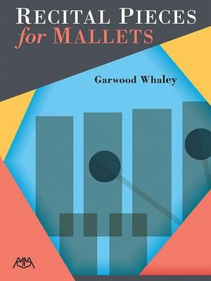 Recital Pieces for Mallets - Garwood Whaley - Mallet Percussion Meredith Music