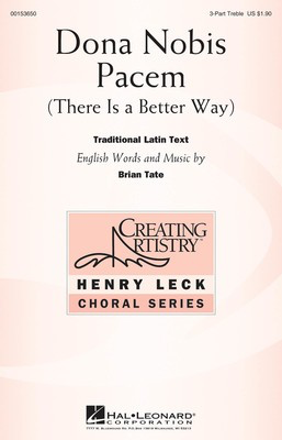 Dona Nobis Pacem (There Is a Better Way) - Brian Tate - 3-Part Treble Hal Leonard Octavo