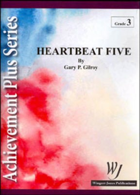 Heartbeat Five - Gary P. Gilroy - Wingert-Jones Publications Score/Parts