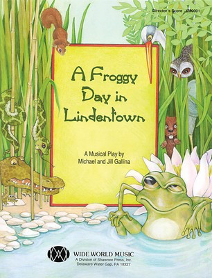 A Froggy Day in Lindentown - Jill Gallina|Michael Gallina - Unison Shawnee Press