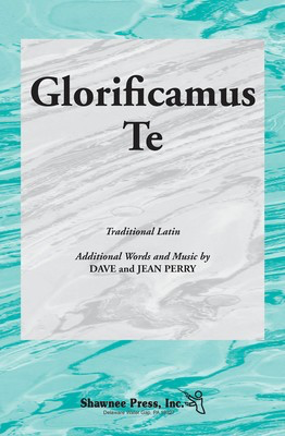 Glorificamus Te - Dave Perry|Jean Perry - SA(T)B Shawnee Press Choral Score Octavo