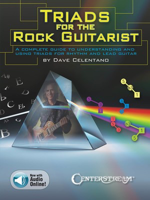 Triads for the Rock Guitarist - A Complete Guide to Understanding and Using Triads for Rhythm and Lead G - Guitar Dave Celentano Centerstream Publications Guitar TAB Sftcvr/Online Audio