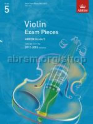 Violin Exam Pieces 2012-2015, ABRSM Grade 5, Part - Selected from the 2012-2015 syllabus - Violin ABRSM Violin Solo