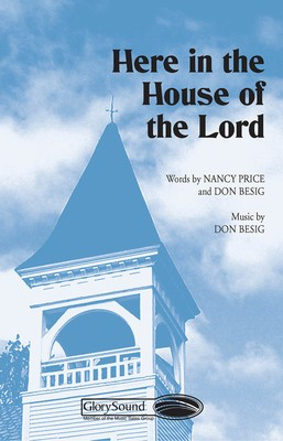 Here in the House of the Lord - Don Besig|Nancy Price - SATB Shawnee Press Choral Score Octavo