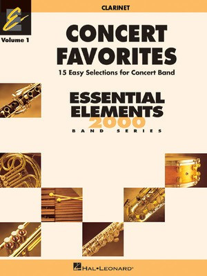 Concert Favorites Vol. 1 - Bb Clarinet - Essential Elements 2000 Band Series - Various - Clarinet John Higgins|Michael Sweeney|Paul Lavender Hal Leonard
