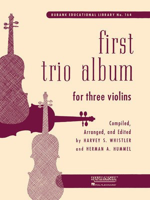 First Trio Album for Three Violins - in Elementary First Position - Violin Harvey S. Whistler|Herman Hummel Rubank Publications Violin Trio