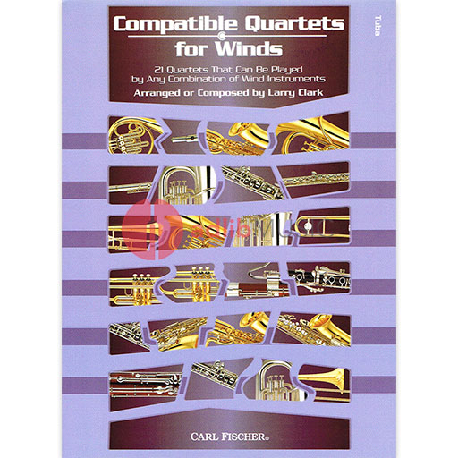 Compatible Quartets for Winds - Tuba - 21 Quartets That Can Be Played by Any Combination of Wind Instruments - Larry Clark - Tuba Carl Fischer