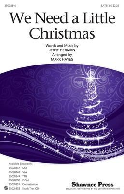 We Need a Little Christmas - Jerry Herman - SATB Mark Hayes Shawnee Press Choral Score Octavo