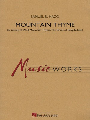 Mountain Thyme - (A Setting of The Braes of Balquhidder) - Samuel R. Hazo - Hal Leonard Score/Parts