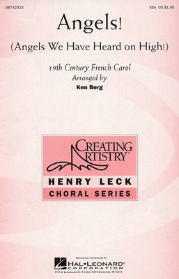 Angels! - (Angels We Have Heard on High!) - SSA Ken Berg Hal Leonard Choral Score Octavo