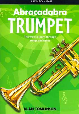 Abracadabra Trumpet 3rd Edition - The way to learn through songs and tunes - Trumpet Alan Tomlinson A & C Black