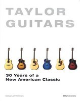 Taylor Guitars - 30 Years of a New American Classic - PPV Medien Hardcover