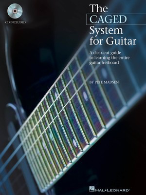 The CAGED System for Guitar - A Clear-Cut Guide to Learning the Entire Guitar Fretboard - Guitar Pete Madsen Hal Leonard Guitar TAB /CD