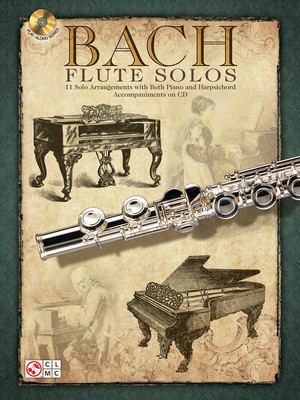 Bach Flute Solos - 11 Solo Arrangements with Both Piano and Harpsichord Accompaniments on - Johann Sebastian Bach - Flute Johann Sebastian Bach Cherry Lane Music /CD