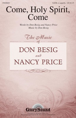 Come, Holy Spirit, Come - Don Besig - SATB Don Besig|Nancy Price Shawnee Press Choral Score Octavo