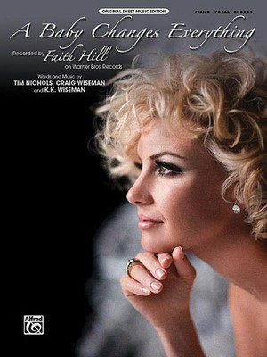 A Baby Changes Everything - Original Sheet Music Edition - Craig Wiseman|Tim Nichols - Alfred Music Piano & Vocal