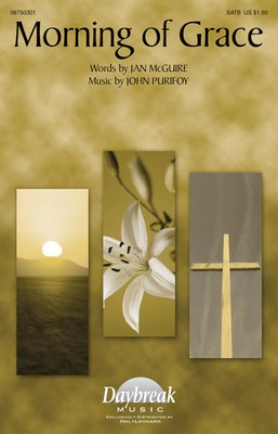 Morning of Grace - Jan McGuire|John Purifoy - SATB Daybreak Music Choral Score Octavo