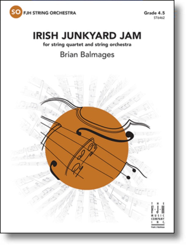 Balmages - Irish Junkyard Jam - String Orchestra Grade 4.5 Score/Parts FJH ST6462