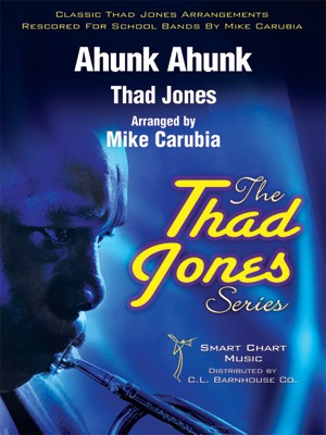 Ahunk Ahunk - Thad Jones - Mike Carubia C.L. Barnhouse Company Score/Parts