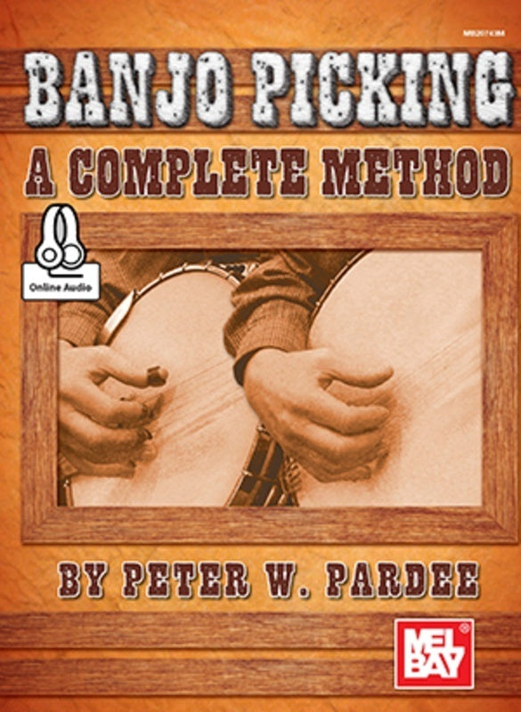 BANJO PICKING A COMPLETE METHOD BK/OLA - Mel Bay 20743BCD