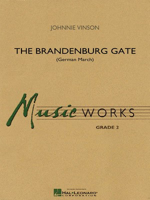 The Brandenburg Gate (German March) - Johnnie Vinson - Hal Leonard Score/Parts