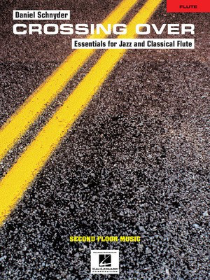 Crossing Over - Essentials for Jazz and Classical Flute - Flute Daniel Schnyder Second Floor Music Flute Solo