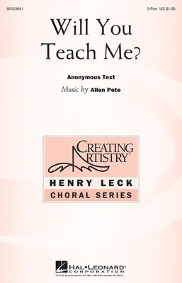 Will You Teach Me? - Allen Pote - 3-Part Treble Anonymous Hal Leonard Octavo