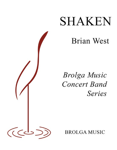 Shaken - Concert Band grade 1 - Brian West - Brolga Music Publishing