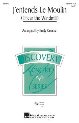 J'entends le moulin - (I Hear the Wind Mill) - 2-Part Emily Crocker Hal Leonard Octavo
