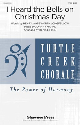 I Heard the Bells On Christmas Day - TTBB Ken Clifton Henry Wadsworth Longfellow Shawnee Press Choral Score Octavo
