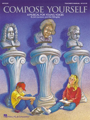 Compose Yourself (Musical) - A Musical for Young Voices - Alan Billingsley|John Jacobson - Hal Leonard Teacher Edition Softcover