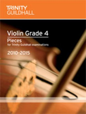Violin Pieces & Exercises - Grade 4 (Violin Part) - for Trinity College London exams 2010-2015 - Violin Trinity College London
